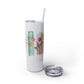 Floral Inspirational Skinny Tumbler with Straw - 20oz - Perfect for Gifts & Daily Use