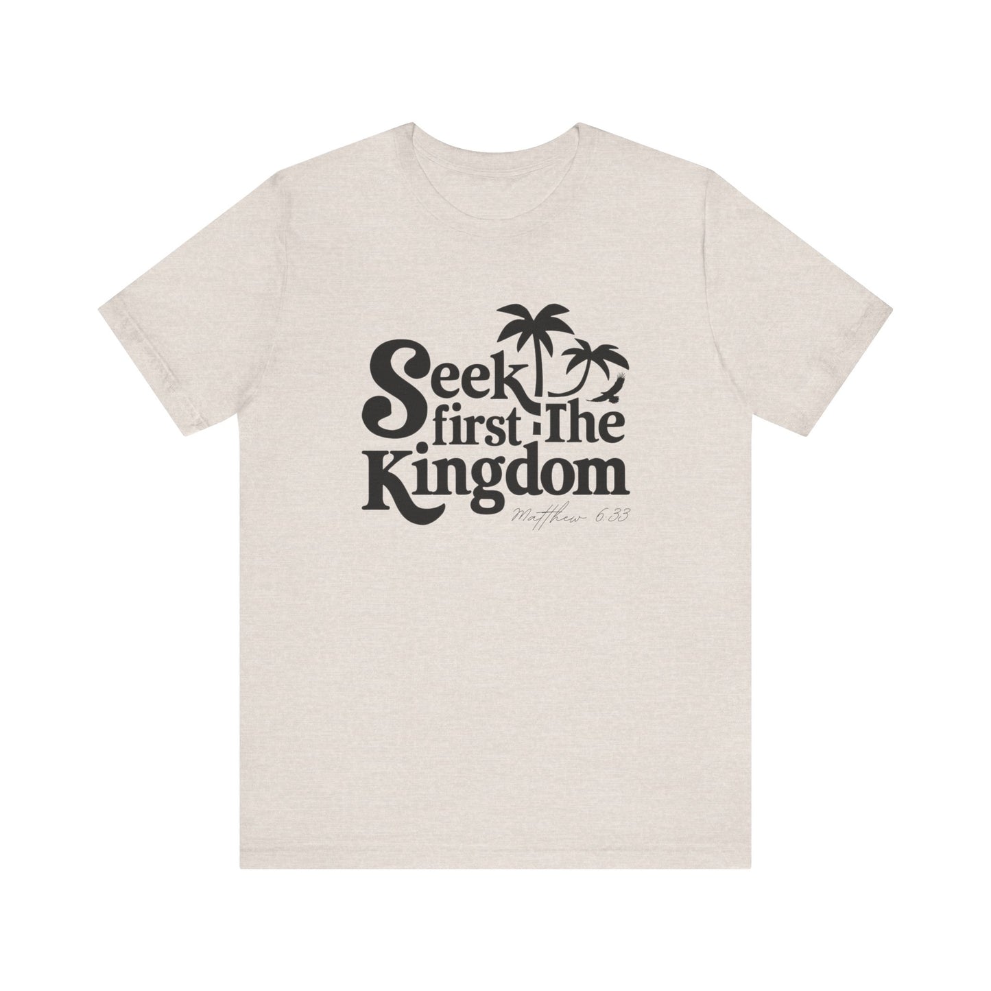 "Seek First the Kingdom" Tee