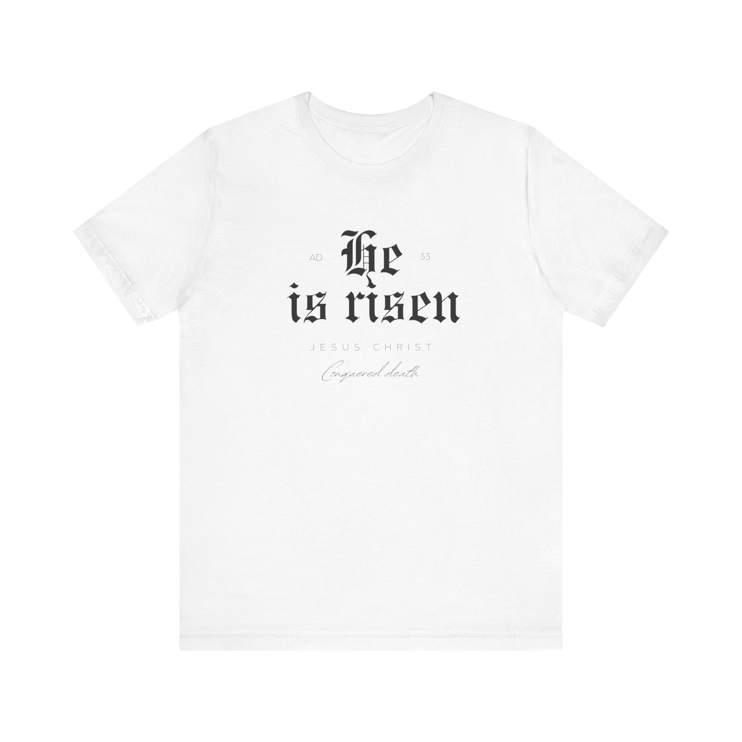 He is Risen Unisex Religious Tee - Celebrate Faith & Easter