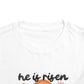 Toddler Short Sleeve Tee - "He is Risen, Jesus Lives" Inspirational Design