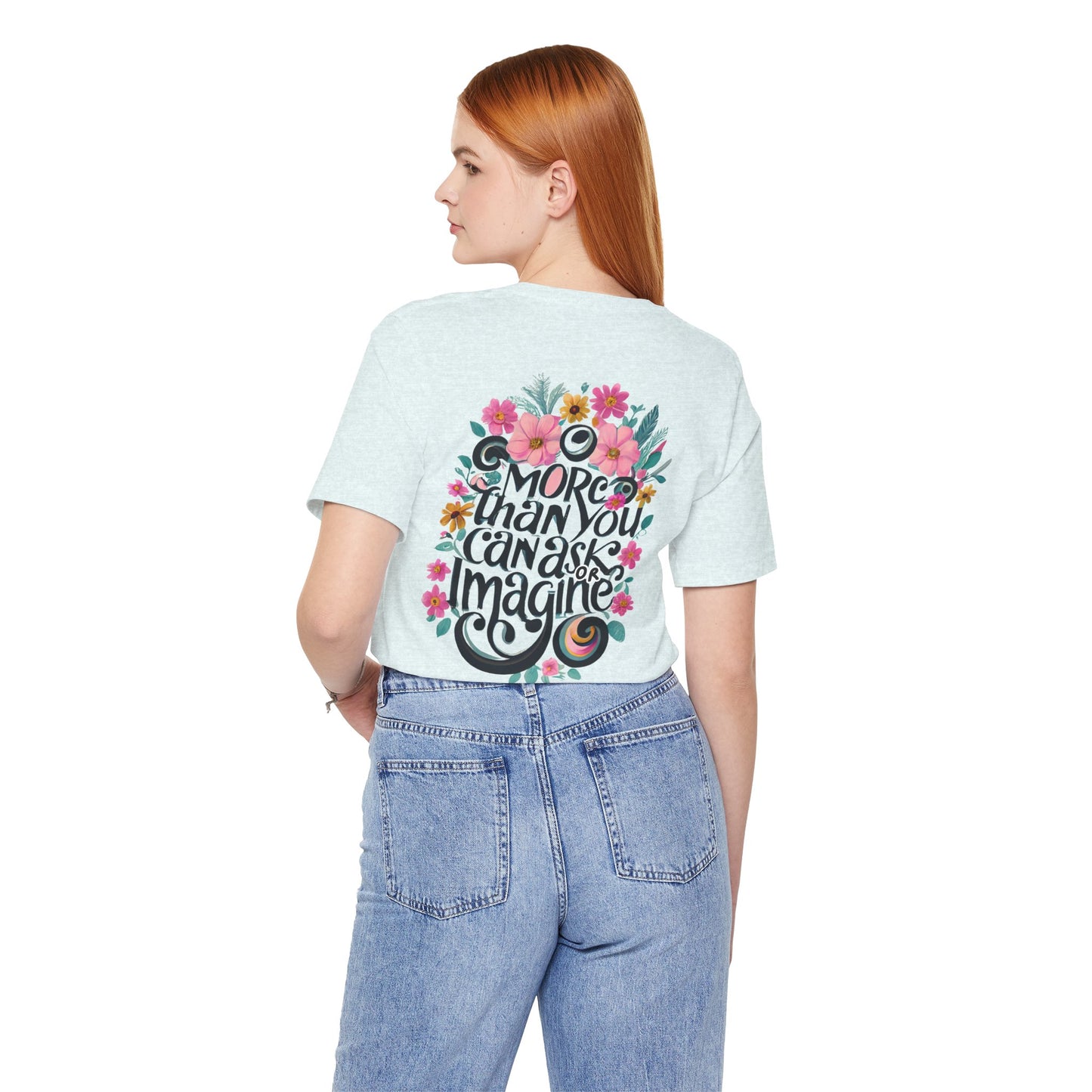 Floral Message Unisex Tee – "More Than You Can Ask or Imagine"