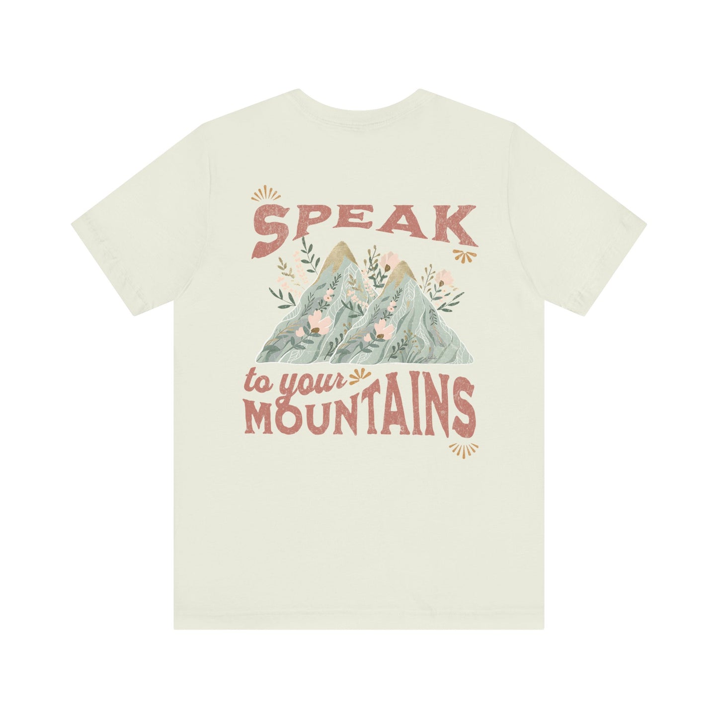 Adventure-Inspired Unisex Tee - 'Speak to Your Mountains'